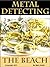 Metal Detecting The Beach by Mark D. Smith