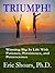 Triumph: Winning Big in Life With Patience, Persistence, and Perseverance