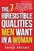 The 7 Irresistible Qualitie...