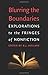 Blurring the Boundaries: Explorations to the Fringes of Nonfiction