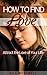 Love: How To Find Love. Attract The Man or Woman of Your Dreams Find True Love. Be Happy With Your Soulmate. ( Love, Joy, and Happiness ) (Find Love and ... that Completes You. Do You Want Love ?)