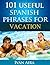 101 Useful Spanish Phrases for Vacation