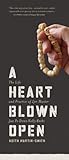 A Heart Blown Ope...