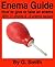 Enema Guide: How to give or...