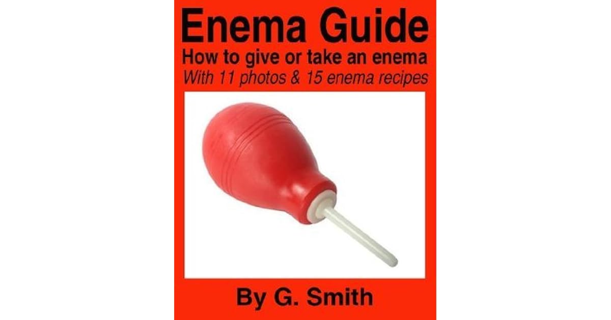 Enema Guide How to give or take an enema with 14 photos and 15 enema