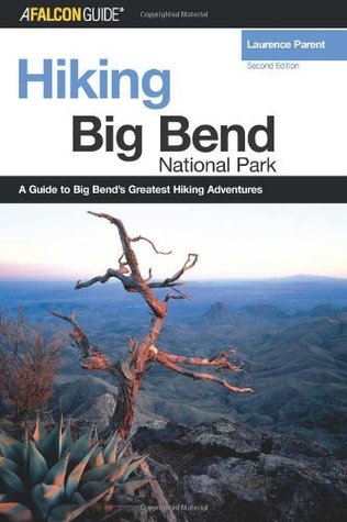 Hiking Big Bend National Park, 2nd (Regional Hiking Series)