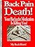 Back Pain Death!: Your Backache Medication Is Killing You! (My Back Hurts Book 2)