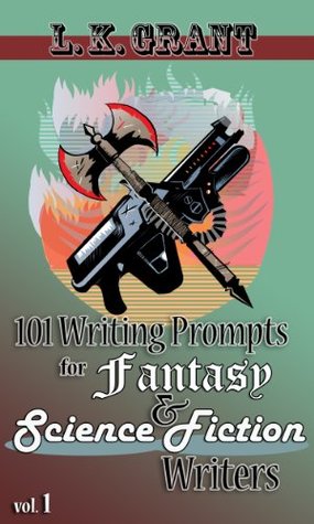 101 Writing Prompts for Fantasy and Science Fiction Writers, vol. 1 (Kindle Edition)