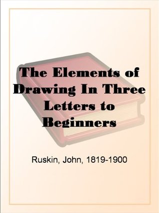 The Elements Of Drawing By John Ruskin