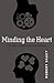 Minding the Heart: The Way ...