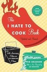 Book cover for The I Hate to Cook Book: 50th Anniversary Edition