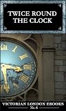 Twice Round the Clock  by George Augustus Sala