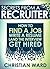 Secrets from a Recruiter: How to Find a Job, Write a Resume, Land the Interview, and Get Hired