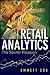 Retail Analytics: The Secret Weapon (Wiley and SAS Business Series Book 45)