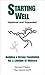 Starting Well: Building a Strong Foundation For a Lifetime of Ministry (Well Trilogy Book 1)