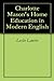 Charlotte Mason's Home Education in Modern English (Charlotte Mason Series Paraphrase Book 1)