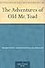 The Adventures of Old Mr. Toad by Thornton W. Burgess