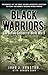 Black Warriors: The Buffalo Soldiers of World War II: Memories of the Only Negro Infantry Division to Fight in Europe during World War II