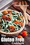 Gluten Free Cookbook: The Gluten Free Diet Cookbook for Beginners
