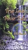 True Love; Never ...