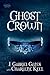 Ghost Crown: The Tracks, Book Two