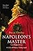 Napoleon's Master: A Life of Prince Talleyrand