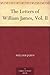 The Letters of William James, Vol. II