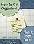 How To Get Organized: Plan ...