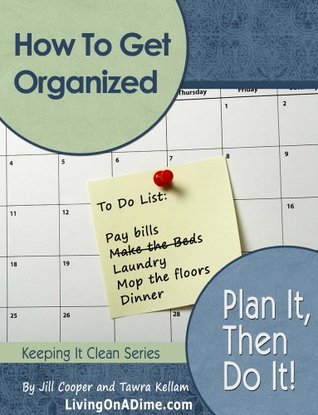 How To Get Organized: Plan It Then Do It (Kindle Edition)