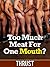 Too Much Meat For One Mouth?