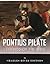 Legends of the Bible: The Life and Legacy of Pontius Pilate