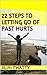 22 Steps to Letting Go of Past Hurts