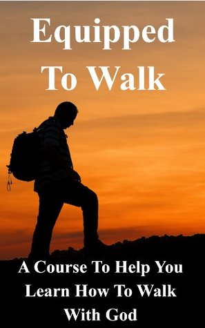 Equipped To Walk Workbook (Equipping The Saints 1)