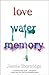 Love Water Memory
