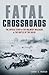 Fatal Crossroads: The Untold Story of the Malmedy Massacre at the Battle of the Bulge