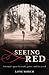 Seeing Red: A Woman's Quest for Truth, Power, and the Sacred