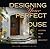 Designing Your Perfect House: Lessons from an Architect