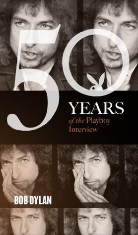 Bob Dylan: The Playboy Interviews (Singles Classic) (50 Years of the Playboy Interview)