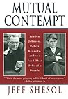 Mutual Contempt by Jeff Shesol