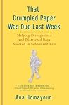 That Crumpled Paper Was Due Last Week by Ana Homayoun