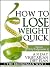 How To Lose Weight Quick. A...