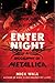 Enter Night: A Biography of Metallica