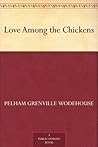 Love Among the Chickens by P.G. Wodehouse