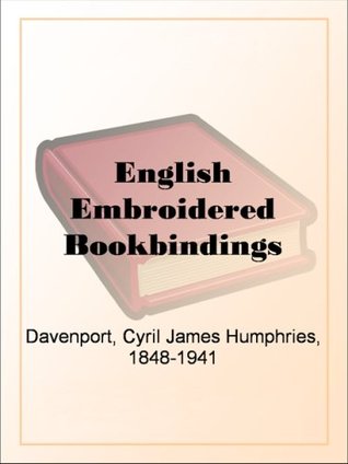 English Embroidered Bookbindings (Kindle Edition)