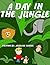 A Day in the Jungle