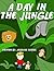 A Day in the Jungle by Angeline Foster