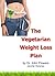 The Vegetarian Weight Loss ...