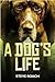 A Dog's Life