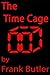 The Time Cage
