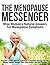 The Menopause Messenger: Everything you need to know about peri-menopause and what to expect as you age.